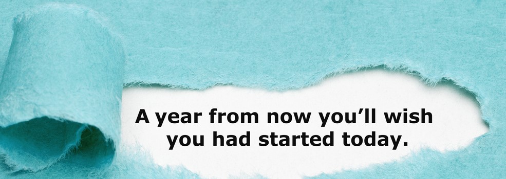 Text stating "A year from now, you will wish you had started today"